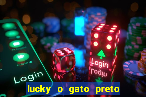 lucky o gato preto filme completo dublado download